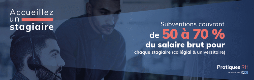 Subvention couvrant de 50 à 70% du salaire brut pour chaque stagiaire (collégial et universitaire).